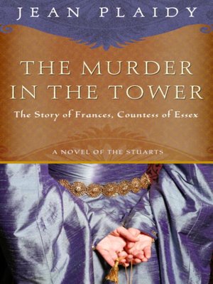 cover image of The Murder in the Tower: The Story of Frances, Countess of Essex